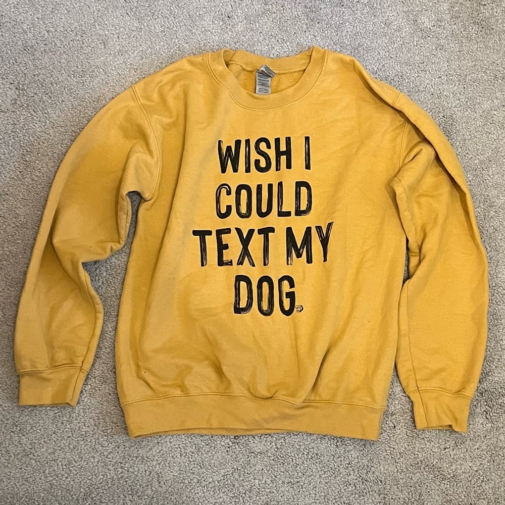 I Wish I Could Text My Dog crewneck
